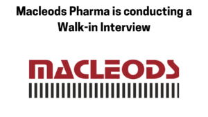 Macleods Pharma Walk-in Interview