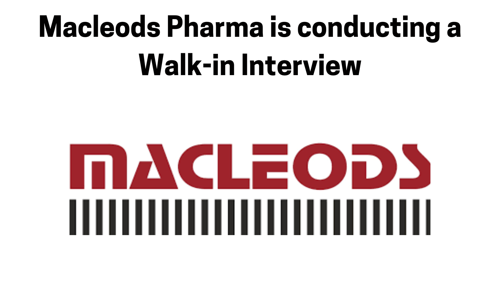 Macleods Pharma Walk-in Interview 