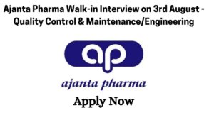 Ajanta Pharma Walk-in Interview on 3rd August - Quality Control & MaintenanceEngineering