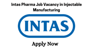 Intas Pharma Job-Vacancy Technician and Sr. Executive